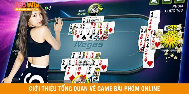 Giới thiệu tổng quan về game bài phỏm online