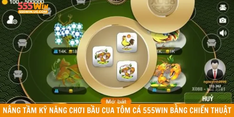 Nâng tầm kỹ năng chơi bầu cua tôm cá 555win bằng chiến thuật